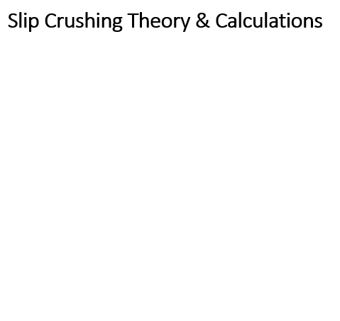 Slip Crushing Theory & Calculations